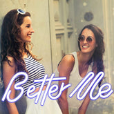 Better Me Neon Sign